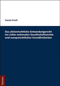 Das aktienrechtliche Entsendungsrecht im Lichte nationalen Gesellschaftsrechts und europarechtlicher Grundfreiheiten
