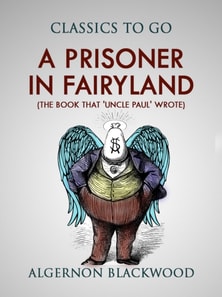 Prisoner in Fairyland (The Book That 'Uncle Paul' Wrote)