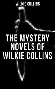 THE MYSTERY NOVELS OF WILKIE COLLINS