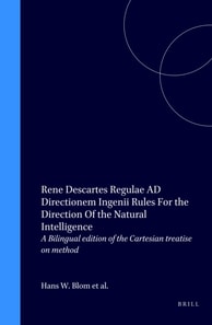 Regulae ad directionem ingenii / Rules for the Direction of the Natural Intelligence