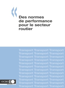 Recherche en matiere de transport routier et intermodal Des normes de performance pour le secteur routier