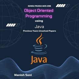 IGNOU PGDCA MCS 206 Object Oriented Programming using Java Previous Years Unsolved Papers