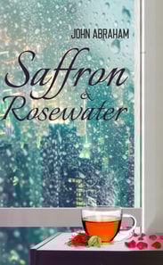 Saffron & Rosewater: Story of Two Lives Entwined by Destiny