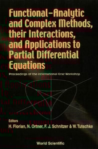 Functional-analytic And Complex Methods, Their Interactions, And Applications To Partial Differential Equations - Proceedings Of The International Graz Workshop