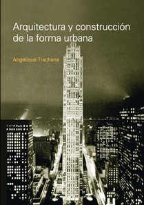 Arquitectura y construccion de la forma urbana