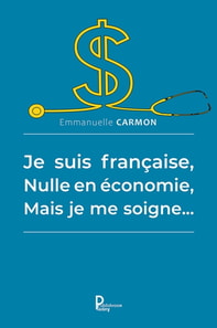 Je suis francaise, nulle en economie, mais je me soigne...