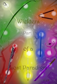 Wielders of a Lost Paradigm: Part 1