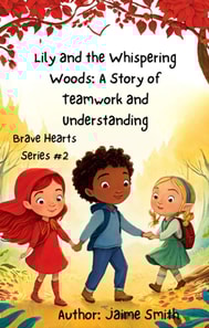 Lily and the Whispering Woods: A Story of Teamwork and Understanding