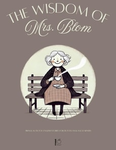 Wisdom of Mrs. Blom:  Bilingual Dutch-English Stories for Dutch Language Learners