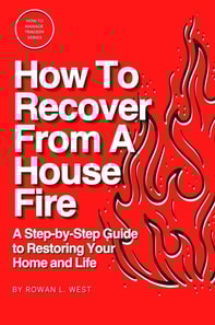 How To Recover From A House Fire