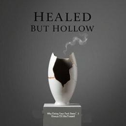 Healed But Hollow