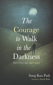 Courage to Walk in the Darkness