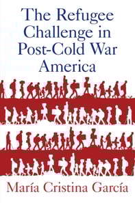 Refugee Challenge in Post-Cold War America