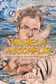 Taches a Accomplir: Phrases a effacer, phrases de mes poemes... Poesies exilees