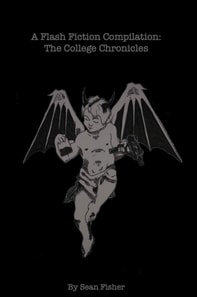 Flash Fiction Compilation: The College Chronicles
