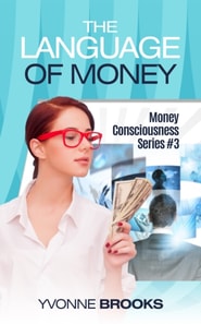 Language of Money: Money Consciousness Series #3