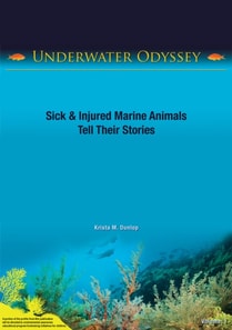 Underwater Odyssey - &quote;Sick & Injured Marine Animals Tell Their Stories&quote;