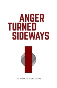 Anger Turned Sideways