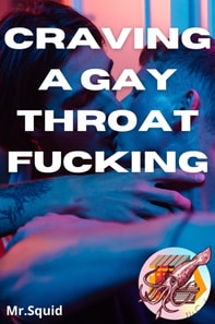 Craving a Gay Throat Fucking