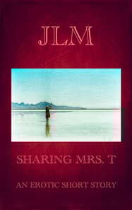 Sharing Mrs. T: An Erotic Short Story