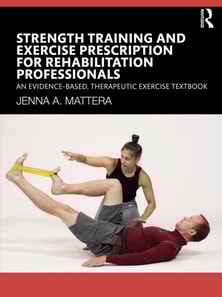 Strength Training and Exercise Prescription for Rehabilitation Professionals