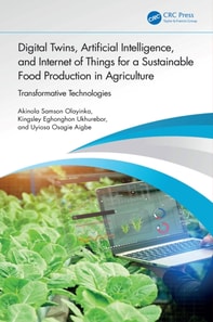 Digital Twins, Artificial Intelligence, and Internet of Things for a Sustainable Food Production in Agriculture