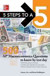 McGraw-Hill's 5 Steps to a 5: 500 AP Macroeconomics Questions to Know by Test Day