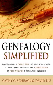 Genealogy Simplified - How to Make a Family Tree, Do Ancestry Search, & Trace Family Heritage Like a Genealogist. 75 Free Websites & Resources Included