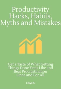 Productivity Hacks, Habits, Myths and Mistakes