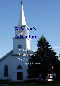 Pastor's Adventures, the Good, the Bad, and the Sad