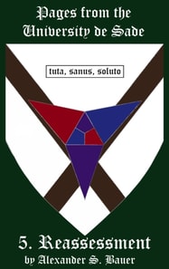 Pages from the University de Sade Episode 5: Reassessment