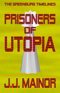 Greenburg Timelines: Prisoners of Utopia