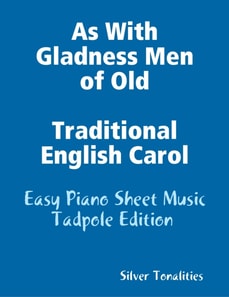 As With Gladness Men of Old Traditional English Carol - Easy Piano Sheet Music Tadpole Edition