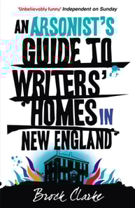 Arsonist's Guide to Writers' Homes in New England