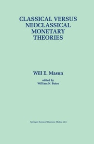 Classical versus Neoclassical Monetary Theories