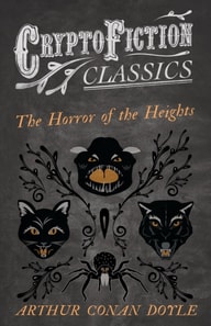 Horror of the Heights (Cryptofiction Classics - Weird Tales of Strange Creatures)