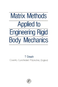 Matrix Methods Applied to Engineering Rigid Body Mechanics