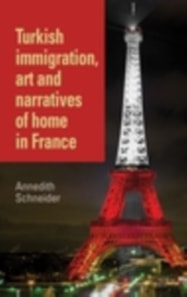 Turkish immigration, art and narratives of home in France
