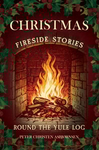 Christmas Fireside Stories; Round the Yule Log