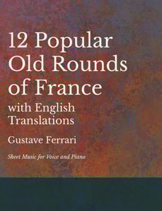 12 Popular Old Rounds of France with English Translations - Sheet Music for Voice and Piano