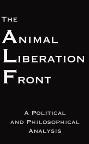 Animal Liberation Front : A Political and Philosophical Analysis