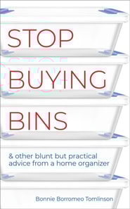 Stop Buying Bins & Other Blunt but Practical Advice from a Home Organizer