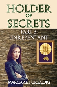 Holder of Secrets Book 3 - Unrepentant