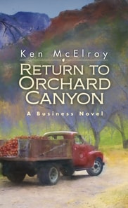 Return to Orchard Canyon... a Business Novel...