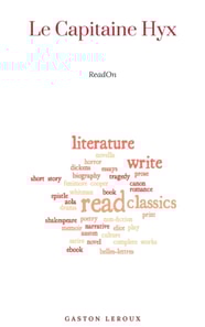 Le Capitaine Hyx - Aventures effroyables de M. Herbert de Renich - Tome I