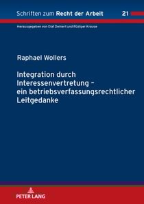 Integration durch Interessenvertretung–  ein betriebsverfassungsrechtlicher Leitgedanke