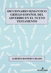 Diccionario Semantico Griego-Espanol del Adverbio en el Nuevo Testamento