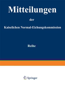 Mitteilungen der kaiserlichen Normal-Eichungskommission