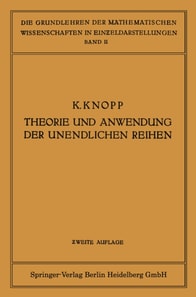 Theorie und Anwendung der Unendlichen Reihen