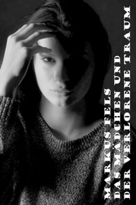 Das Mädchen und der verlorene Traum